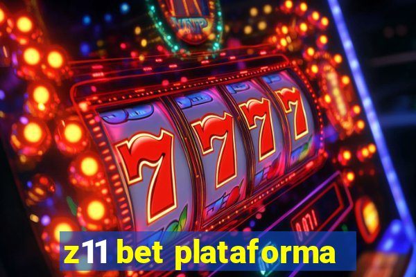 z11 bet plataforma